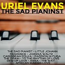 Uriel Evans - The Sad Pianist