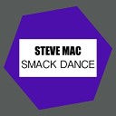 Steve Mac - Smack Dance Original Mix