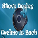 Steve Deeley - Techno Is Back