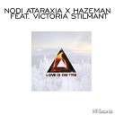 NoDi Ataraxia Hazeman feat Victoria Stilmant - Love Is On Fire Extended Version