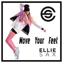 Ellie Sax - Move Your Feet Original Mix