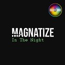 Magnatize - In The Night Original Mix
