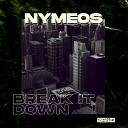 Nymeos - Break It Down Original Mix