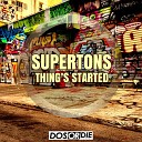 Supertons - Thing s Started Original Mix