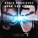 Dario Rodriguez Adam van Garrel - Flashing Lights Vox Edit