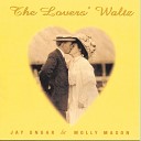 Jay Ungar Molly Mason - The Lover s Lament