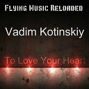 Vadim Kotinskiy - My Universe Original Mix