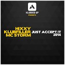 Hixxy Klubfiller MC Storm - Just Accept It 2014 Original Mix