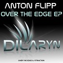 Anton Flipp - Over The Edge Original Mix