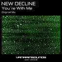 New Decline - You re With Me Original Mix