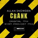 Allan Snowden - Crank Original Mix