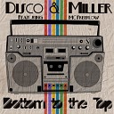 Disco Miller feat MC Freeflow - Bottom To The Top Discosynthetique Remix