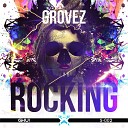 Grovez - Rocking Original Mix