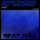 Damien Spaceman feat Inrudiment - Faith Original Mix