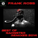 Frank Ross - Gangster X Zone Remix
