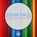 John Paul - I Gotta Feel You Original Mix
