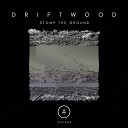 Driftwood feat Provoke - Melt