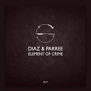 Diaz Parree - Element of Crime Original Mix