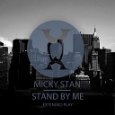 Micky Stan - Stand By Me Original Mix