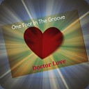 One Foot In The Groove - Doctor Love Original Mix