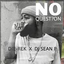 DIE REK Dj Sean P - No Question