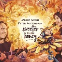 Samira Saygili Peter Autschbach - Sweeter Than Honey