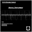 Dj s Double Smile - Signal Disturbed Mastrantonio Remix