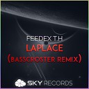 FeeDex T H - Laplace Basscroster Remix