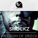 Shockz - Freedom Of Speech Original Mix