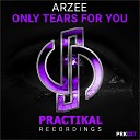 Arzee - Only Tears For You Original Mix