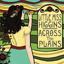 Little Miss Higgins - Snowin Today A Lament for Louis Riel