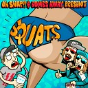 Oh Snap Bombs Away - Squats Radio Edit