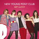New Young Pony Club - Get Lucky Who Made Who Mix
