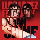 Luis Lopez feat Danny Ulman - Shine Radio Edit