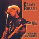 Calvin Russell - Living at the end of the gun