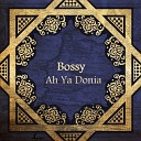 Bossy - Ah Ya Donia