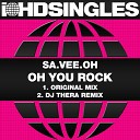 Sa Vee Oh - Oh You Rock Original Mix