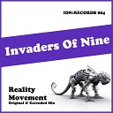 Invaders Of Nine - Reality Extended Mix