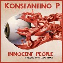 Konstantino P - Innocent People Point Zero Remix