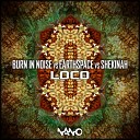 Burn In Noise Earthspace Shekinah - Loco Original Mix