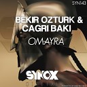 Bekir Ozturk Cagri Baki - Omayra Original Mix