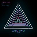 Louis Vivet feat Mister Blonde - Last Call Radio Edit