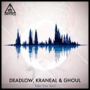 Deadlow Kraneal Ghoul - Take Your Soul Original Mix