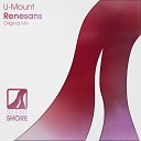 U Mount - Renesans Original Mix