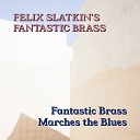 Felix Slatkin s Fantastic Brass - Blue Prelude