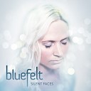 Bluefelt - Broken Eyes