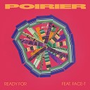 Poirier feat Face T - Ready For