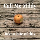 Call Me Mildy - All I Need Is Your Love