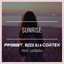 Rabbit Rizzo DJ Cortex feat Lucrezia - Sunrise Radio Mix