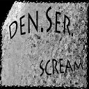 DenSer - Scream Original Mix